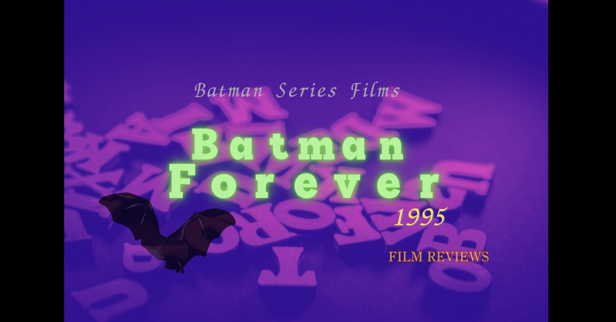 映画バットマン フォーエバー(1995)のネタバレ感想 ジョエル・シュマッカー監督交代後第一作、バットマンはヴァル・キルマー、ジム・キャリーのリドラーのテンションが最高