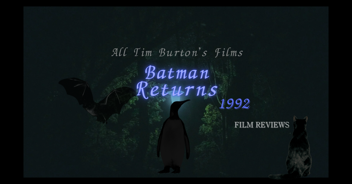 映画バットマン リターンズ(1992)のネタバレ感想 ティム・バートンのバットマン続編ペンギンとキャットウーマンの二人のヴィランが描くフェミニズムと孤独の物語