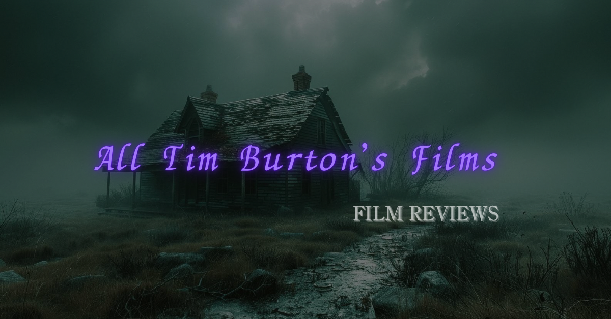 ティム・バートン監督・製作の全作品の深掘り考察レビュー記事をまとめてあります